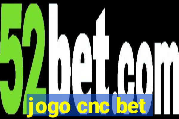 jogo cnc bet